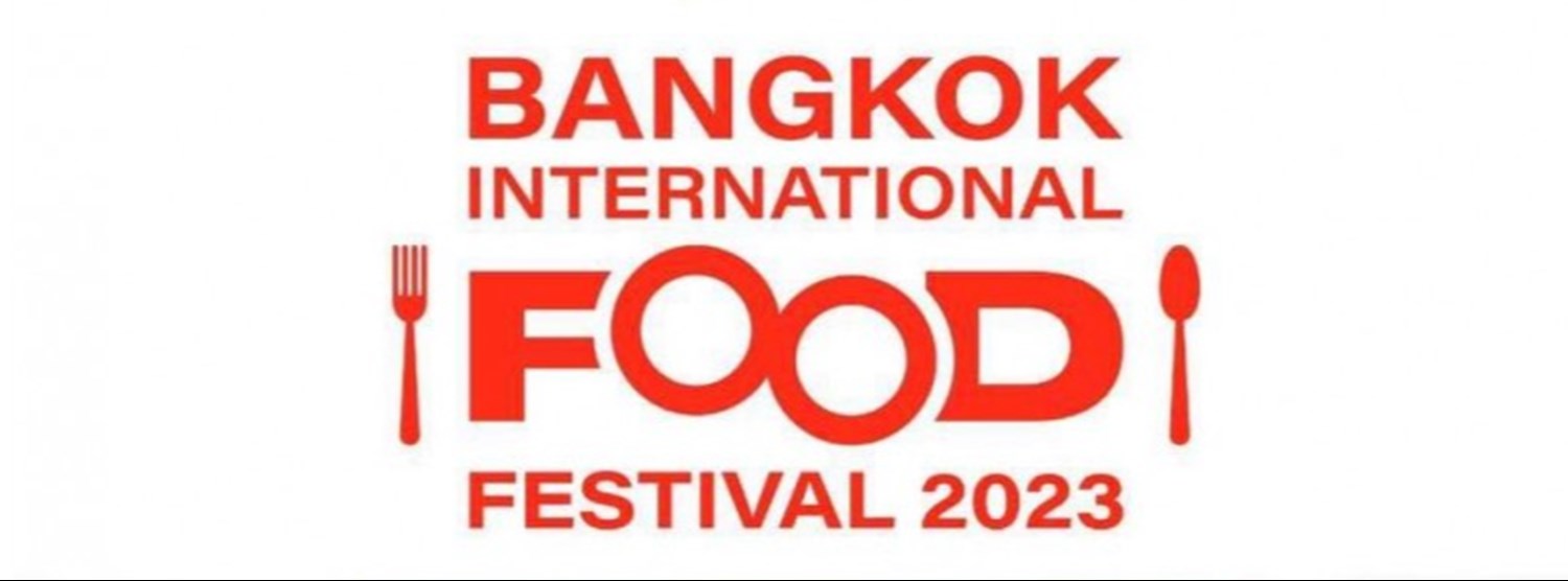 Bangkok International Food Festival 2023 Zipevent Inspiration