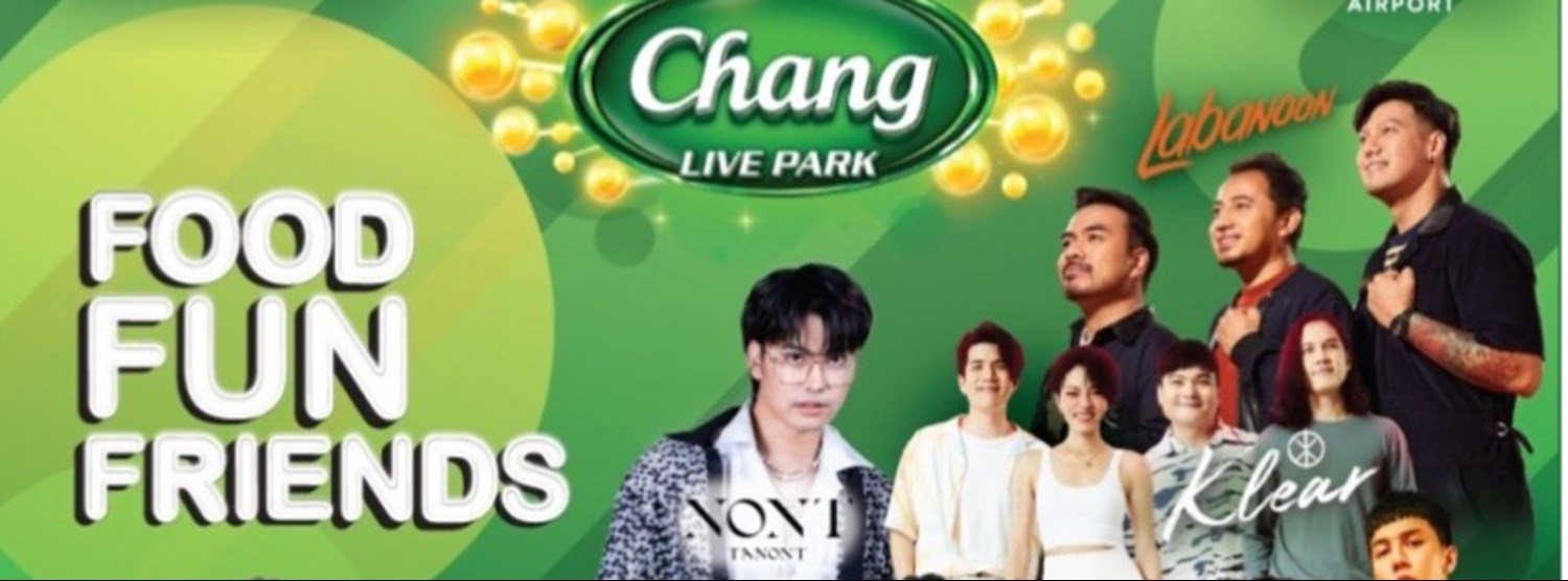 Chang Live Park presents FOOD FUN FRIENDS Zipevent