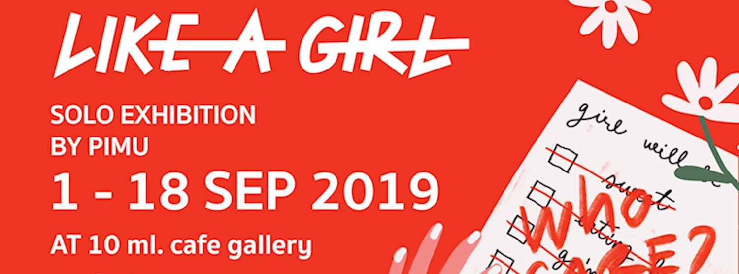 Like A GIRL | Solo Exhibition by PIMU Zipevent