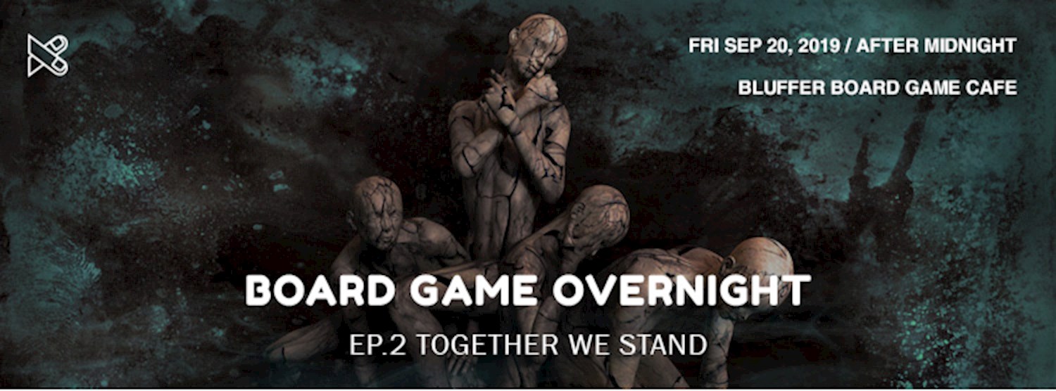 Board Game Overnight EP.2 - Together we stand Zipevent