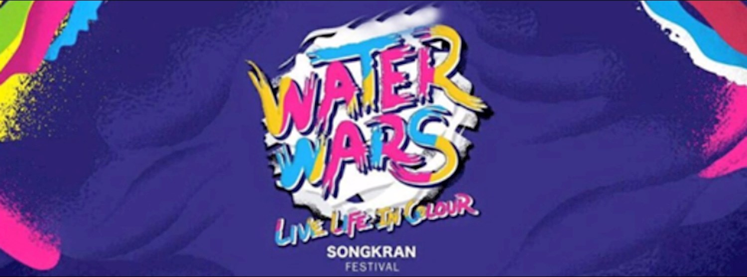 WATER WARS SONGKRAN FESTIVAL LIVE LIFE IN COLOUR Zipevent