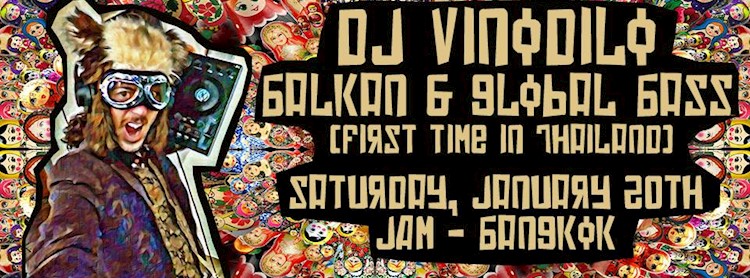 DJ Vinodilo in Bangkok! (Balkan And Global Bass Party!) + Baoski ...