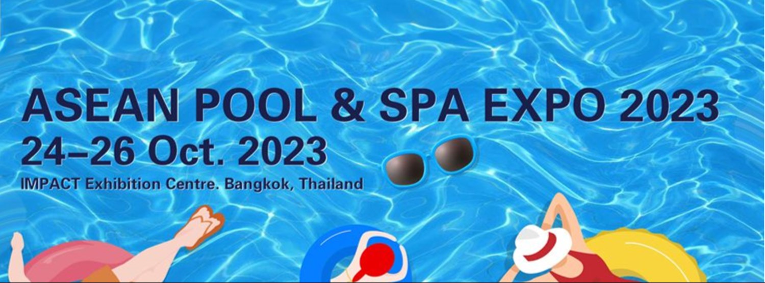 ASEAN Pool & Spa Expo 2023 | Zipevent - Inspiration Everywhere