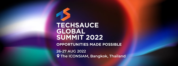 TECHSAUCE GLOBAL SUMMIT 2022: OPPORTUNITIES MADE POSSIBLE Zipevent