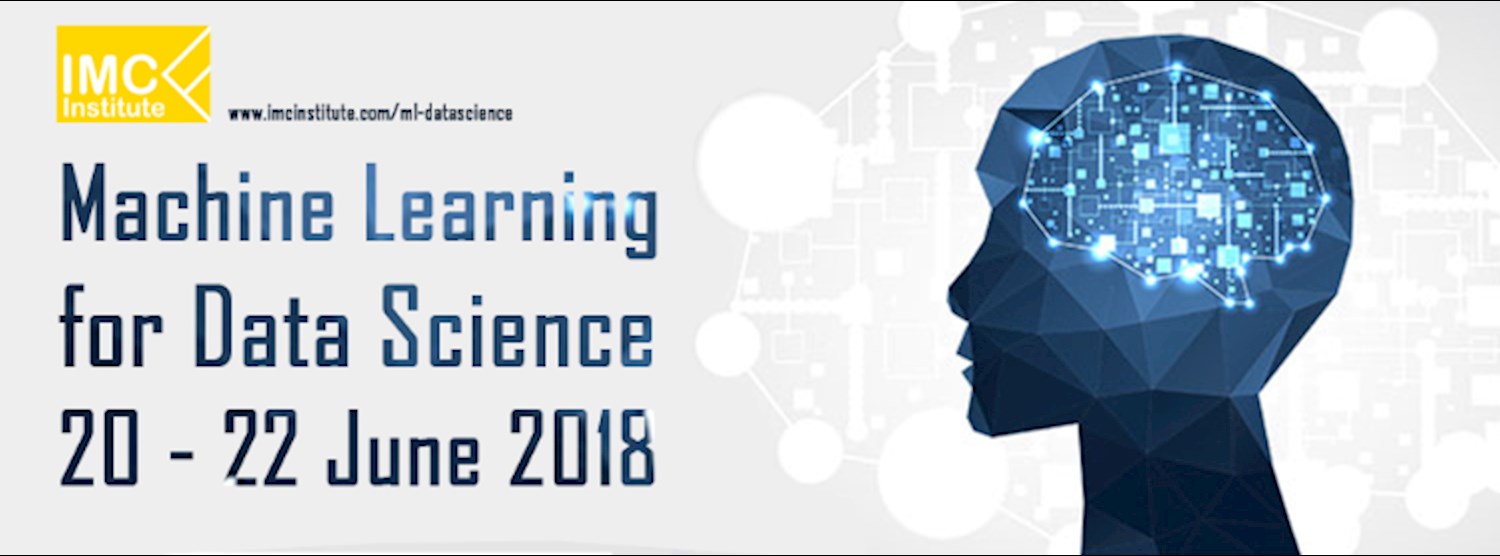 หลักสูตรสำหรับนักพัฒนา Machine Learning for Data Science วันที่ 20 - 22 มิถุนายน 2018 Zipevent