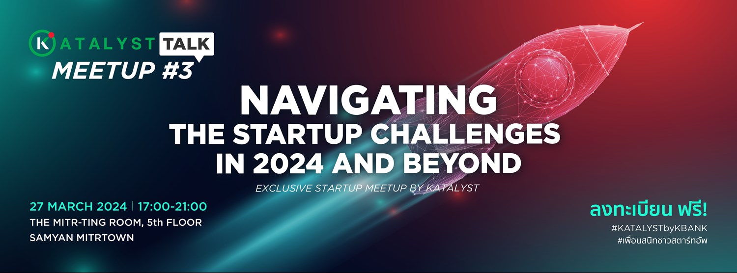 KATALYST TALK MEETUP #3 : 'Navigating The Startup Challenges in 2024 And Beyond' Zipevent