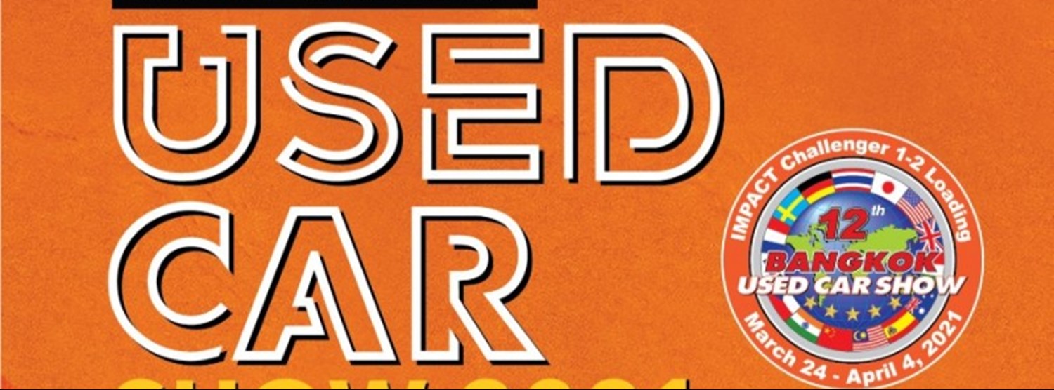 The 12th Bangkok Used Car Show 2021 Zipevent Inspiration Everywhere