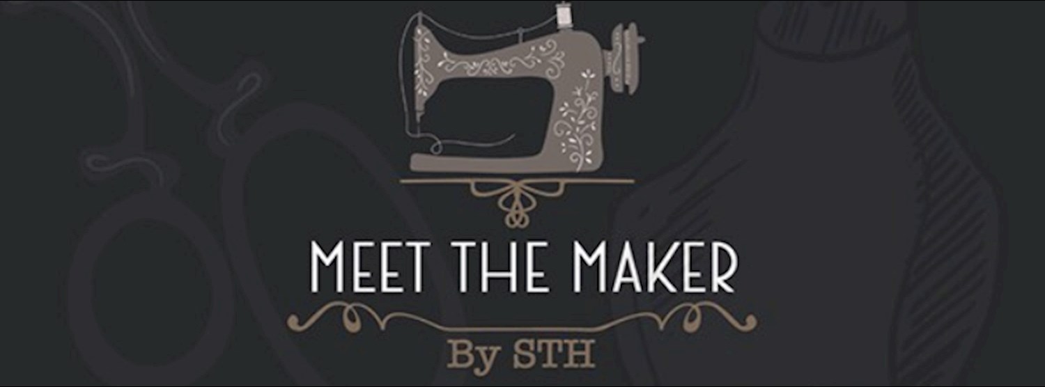 Meet The Maker by STH Ep.1 Zipevent