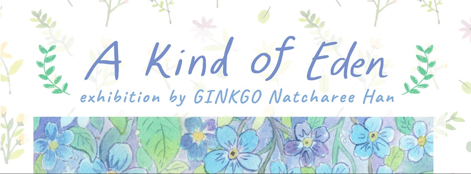 A KIND OF EDEN Exhibition by Ginkgo Zipevent