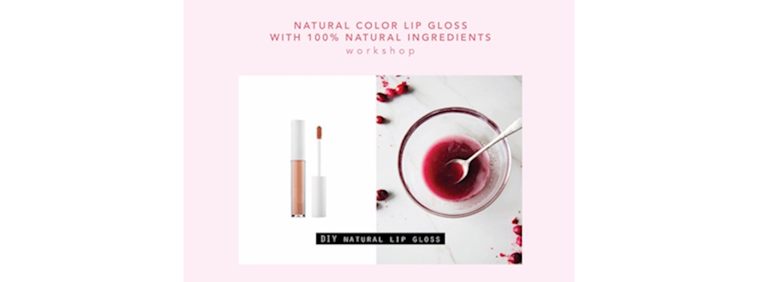 Natural Color Lip Gloss Workshop / กิจกรรมเวิร์คช็อปลิปกลอสจากธรรมชาติ  Zipevent