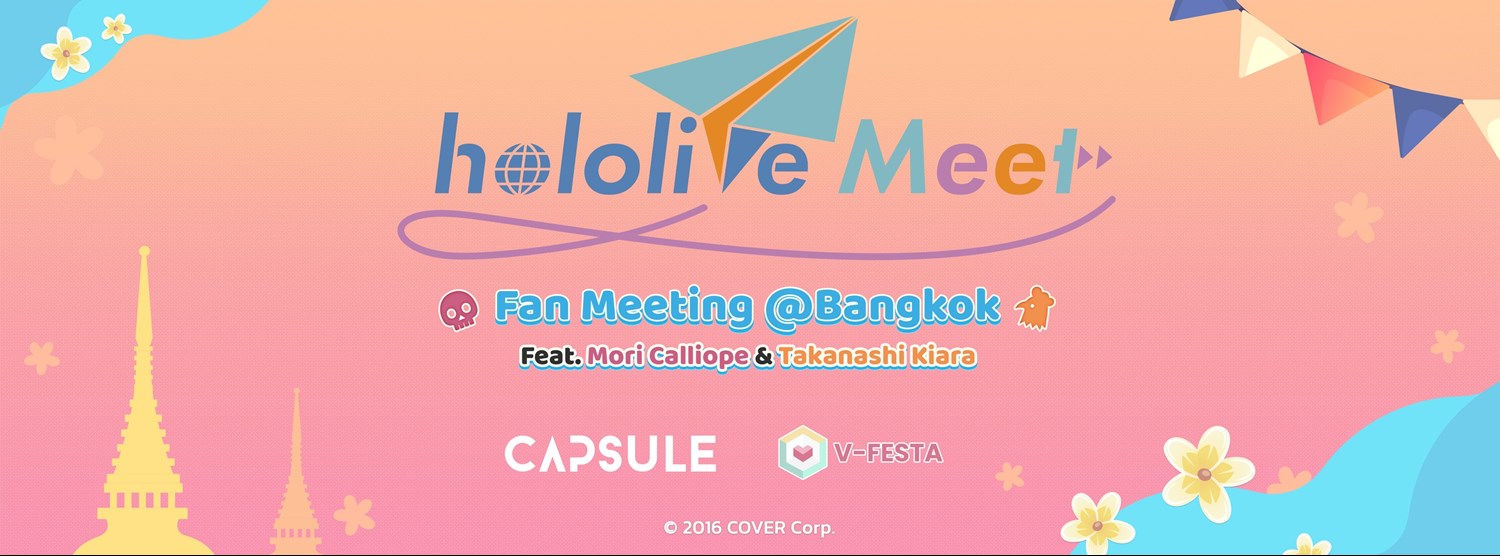 hololive Meet Fan Meeting @Bangkok Feat. Mori Calliope & Takanashi Kiara Zipevent