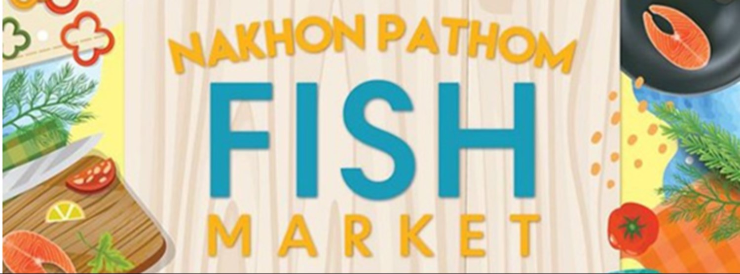 Nakhon Pathom Fish Market Zipevent
