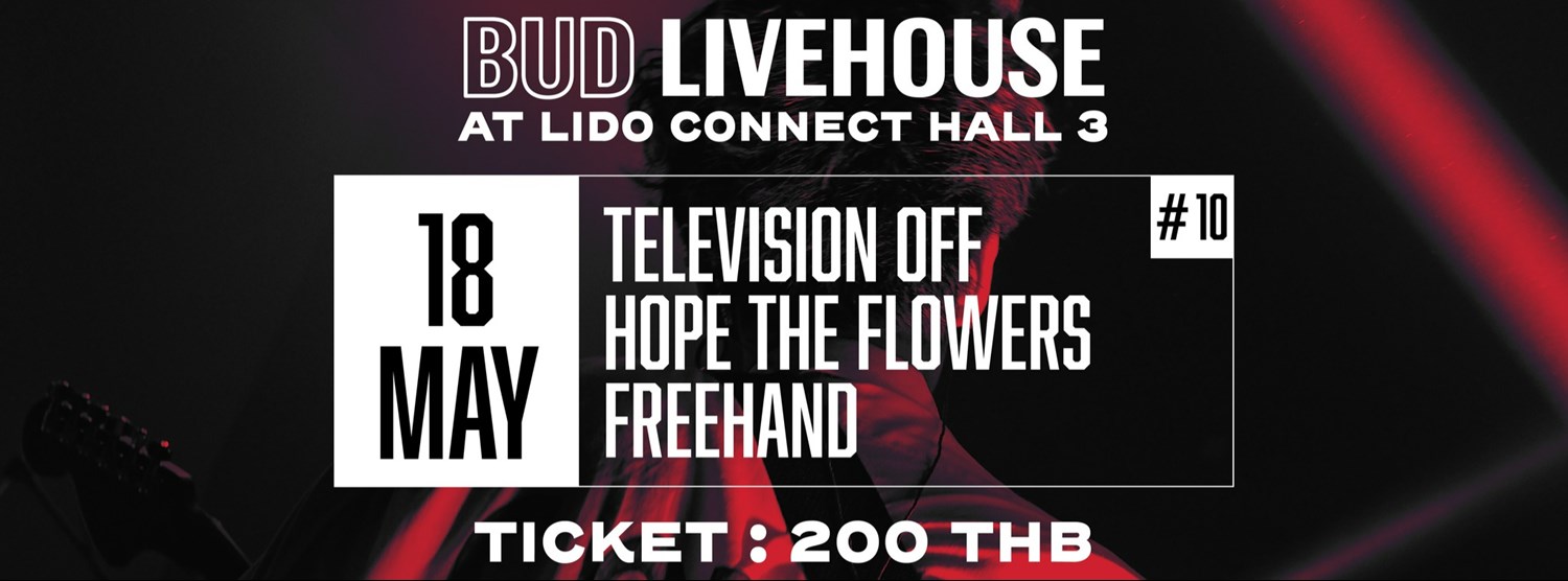 BUD LIVEHOUSE #10 - 18 May 2022 : Television off / Hope the flowers / FREEHAND Zipevent