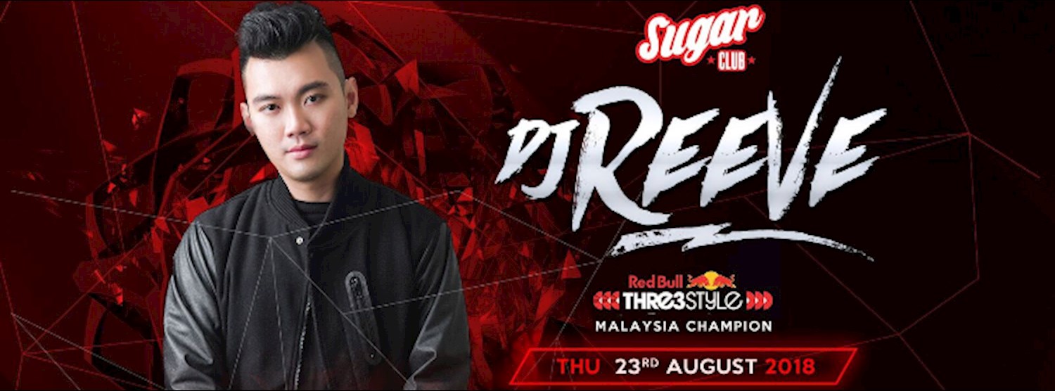Sugar Club Presents: Reeve, Malaysia Red Bull Thre3style Champ Zipevent