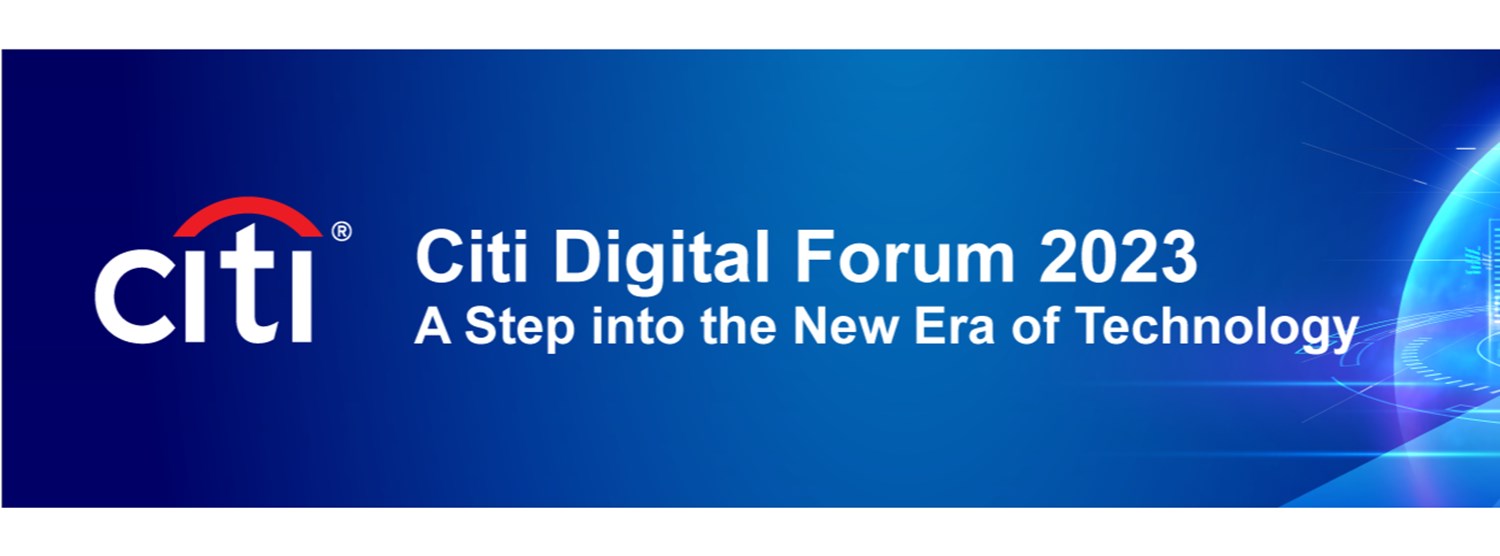 Citi Digital Forum 2023 : A step into the New Era of technology Zipevent
