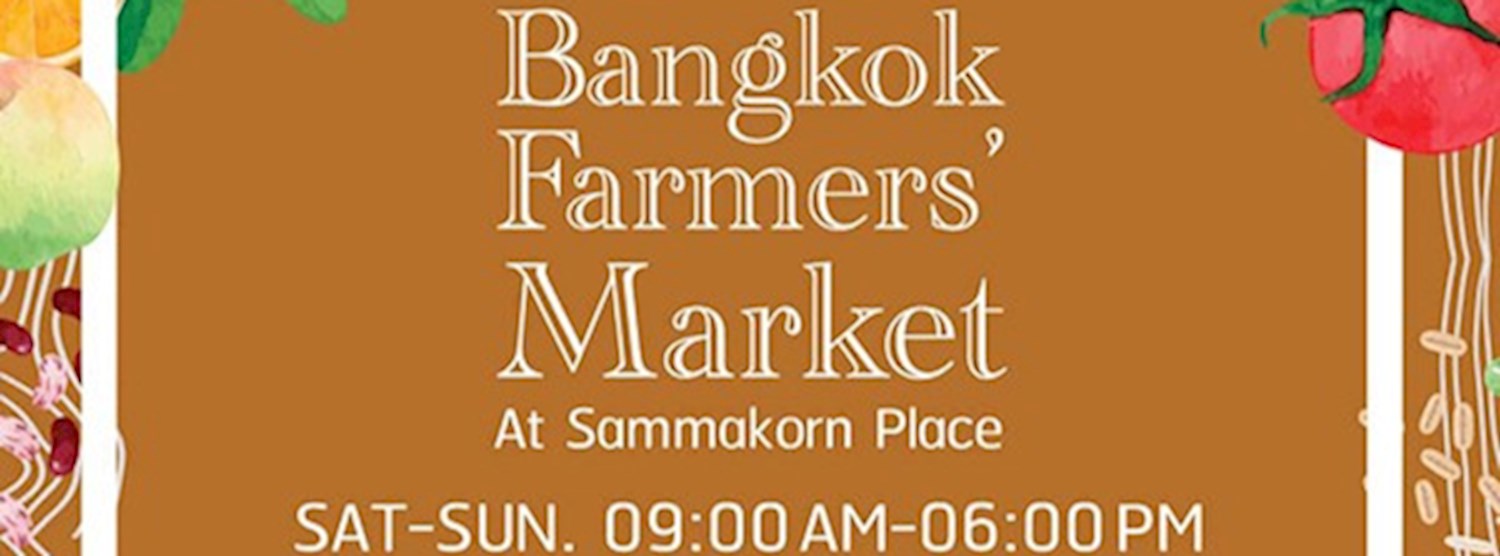 Bangkok Farmer's Market at Sammakorn Place 15th - 16th 2019 Zipevent