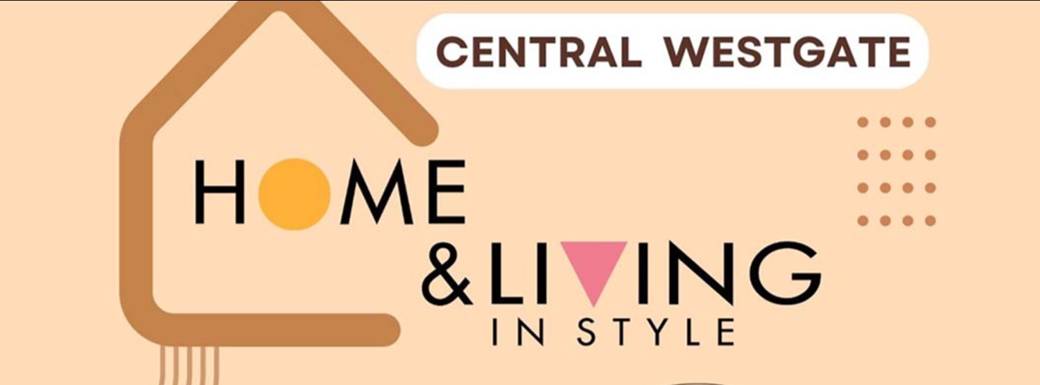 Home & Living in Style @Central Westgate Zipevent