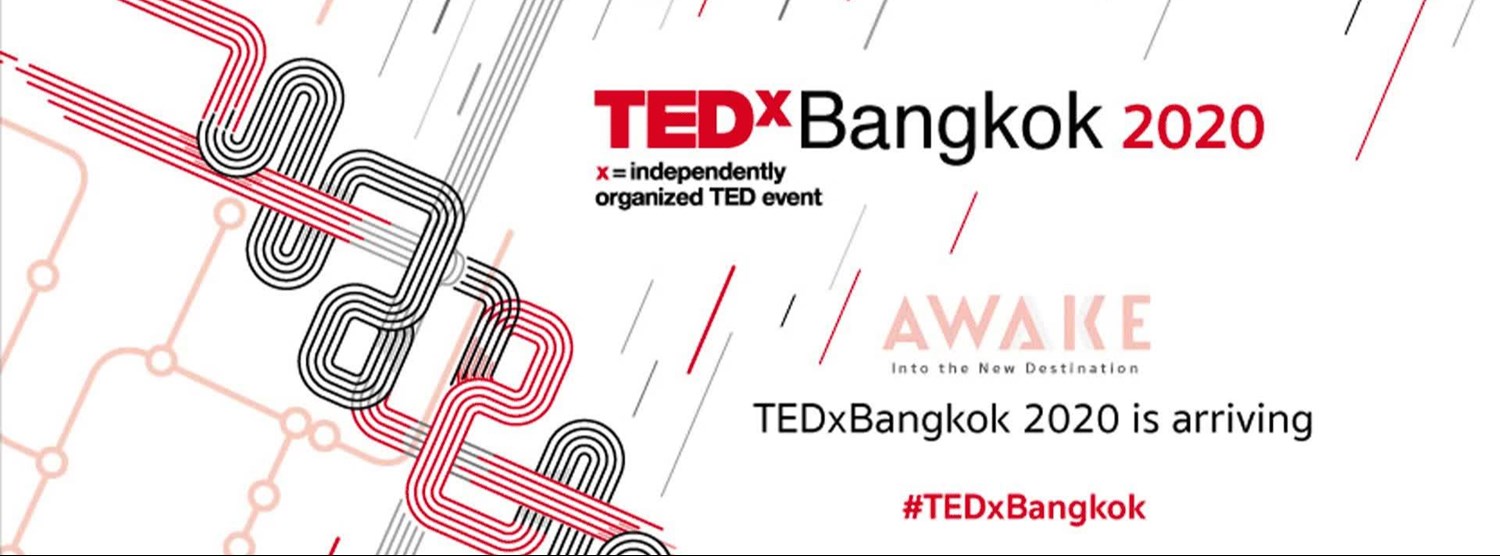 TEDxBangkok 2020 "Awake" : Into the New Destination Zipevent