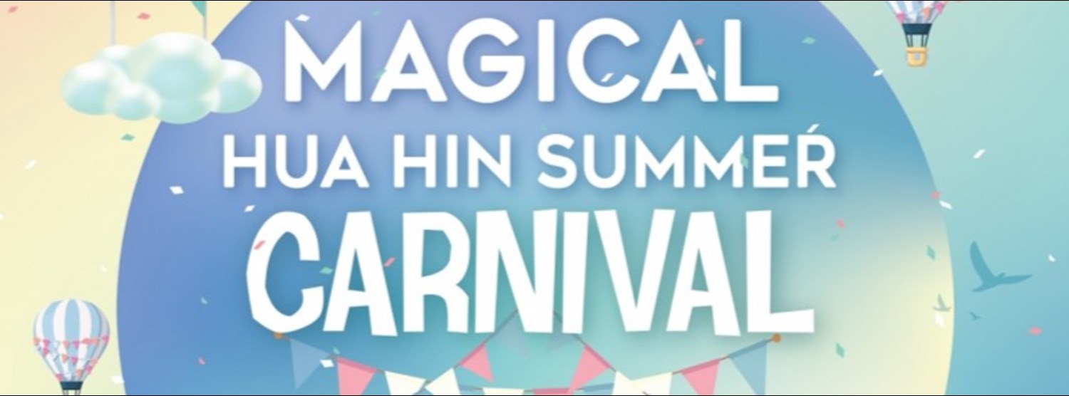 Magical Hua Hin Summer Carnival Zipevent