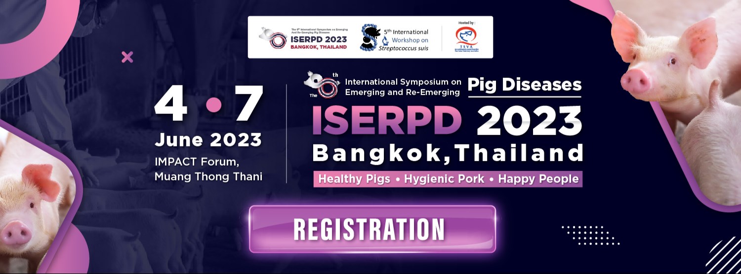 The 8th International Symposium on Emerging and Re-emerging Pig Diseases - ISERPD 2023 Bangkok, Thailand Zipevent