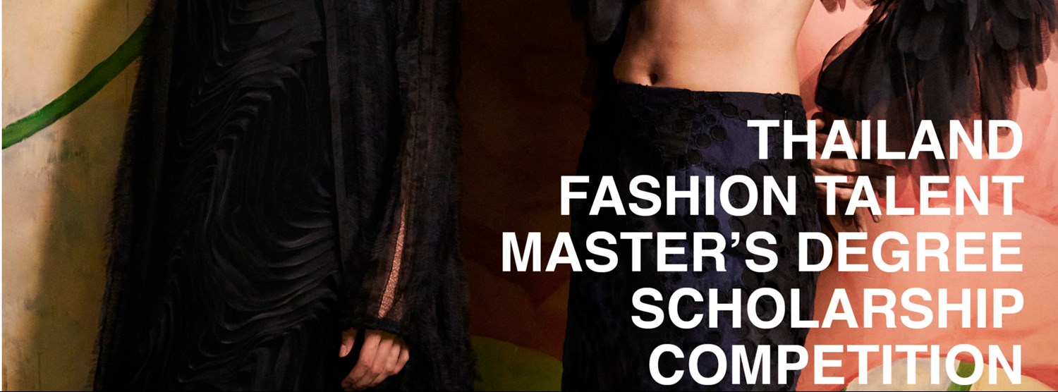  THAILAND FASHION TALENT MASTER'S DEGREE SCHOLARSHIP COMPETITION Zipevent