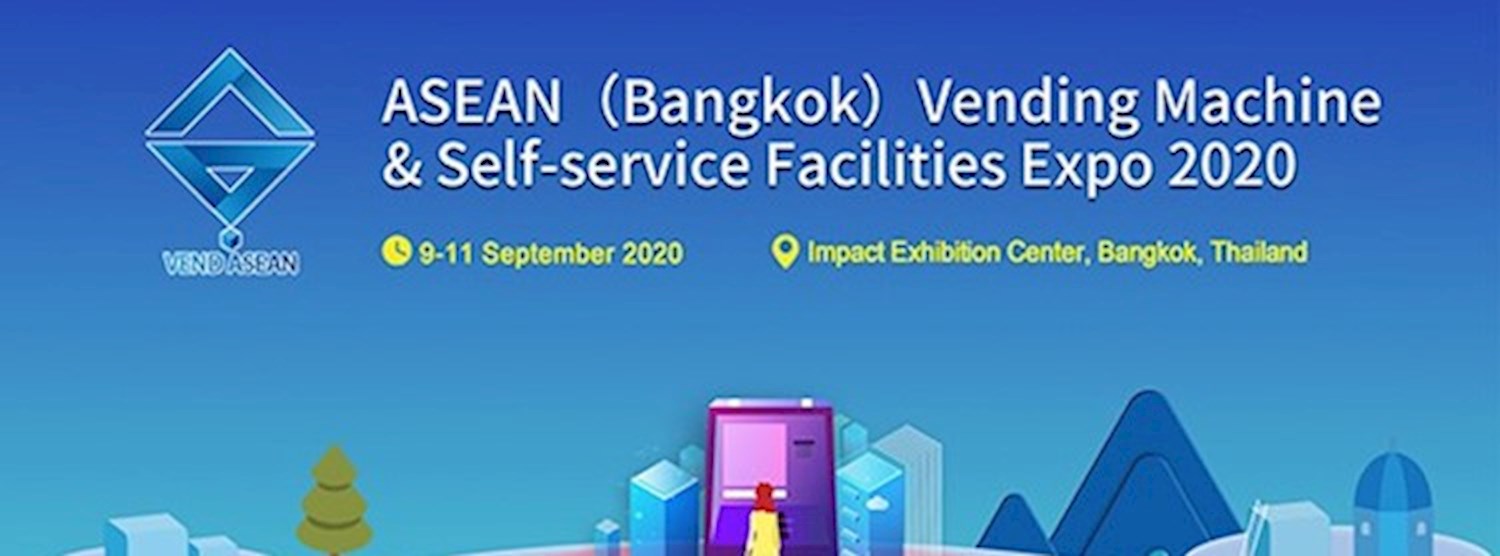 ASEAN (Bangkok) Vending Machine and Self- service facilities expo 2020 Zipevent