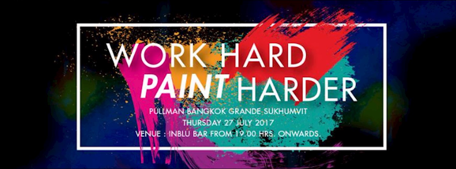 Work Hard Paint Harder 2nd Edition Zipevent Inspiration Everywhere