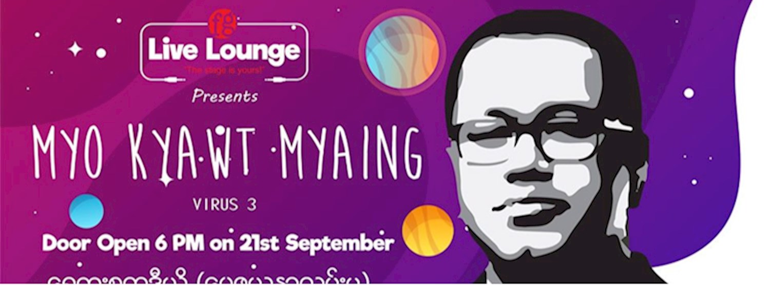 FG Live Lounge - Myo Kyawt Myaing Zipevent