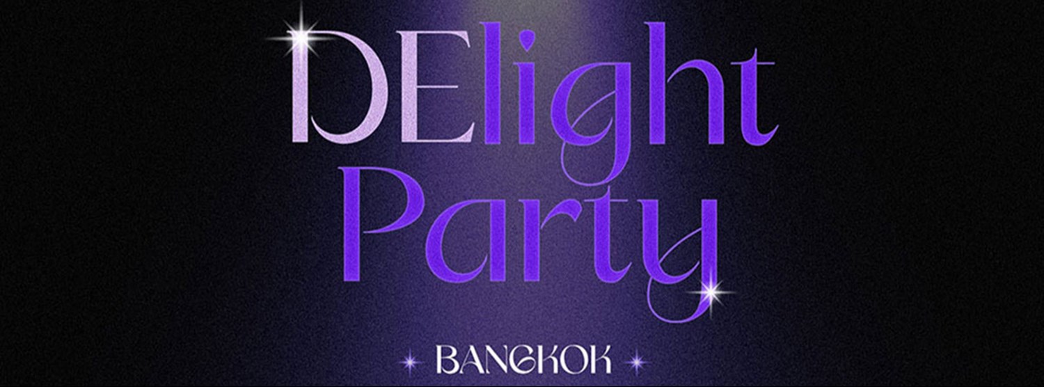 2023 D&E WORLD TOUR FANCON [DElight Party] IN BANGKOK Zipevent