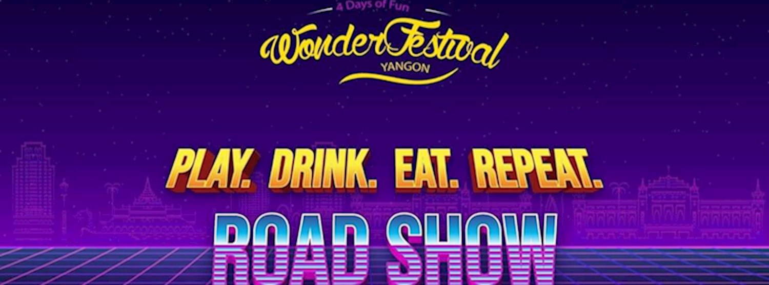 Wonder Festival Yangon Road Show Zipevent Inspiration Everywhere
