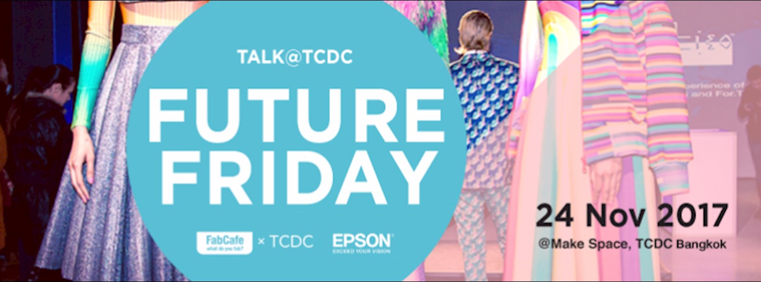 การบรรยาย “Future Friday: Digital Couture” Zipevent