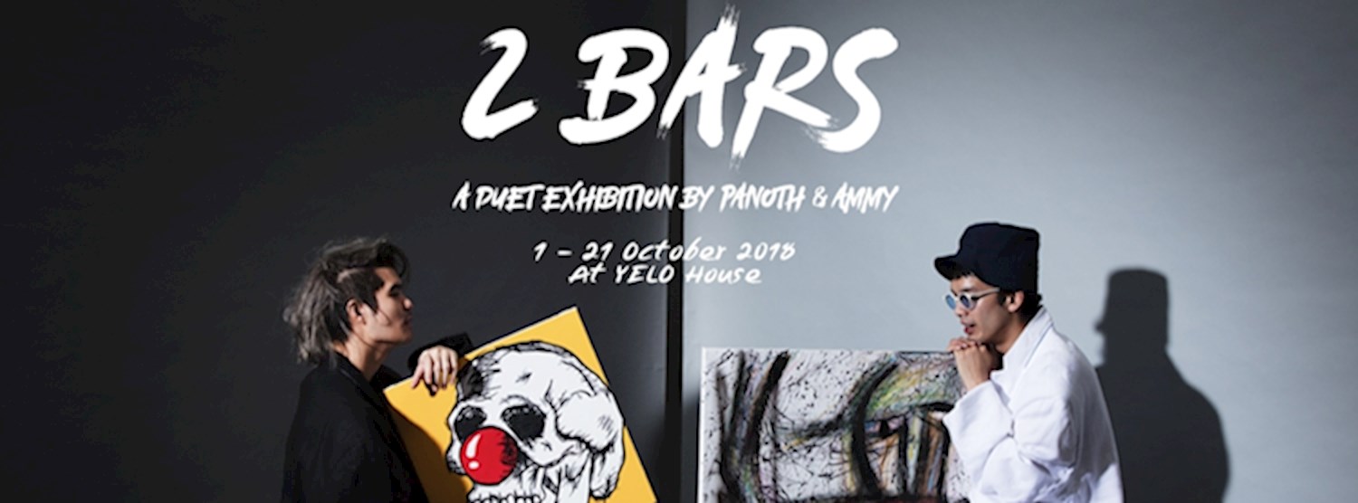 2 BARS : A DUET EXHIBITION BY PANOTH & AMMY Zipevent